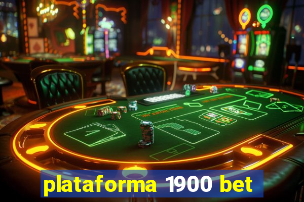 plataforma 1900 bet